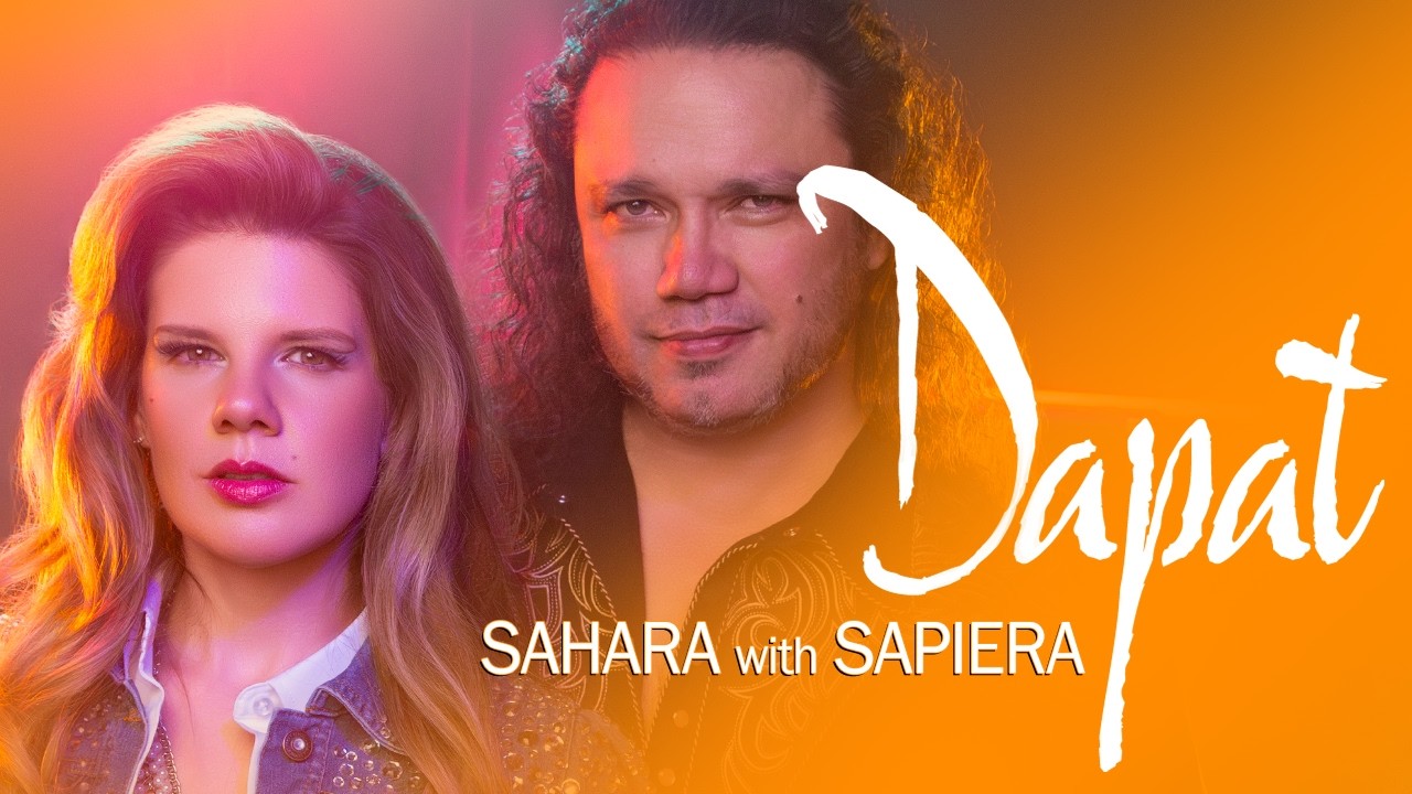 Sahara with Sapiera - Dapat (Official Music Video)