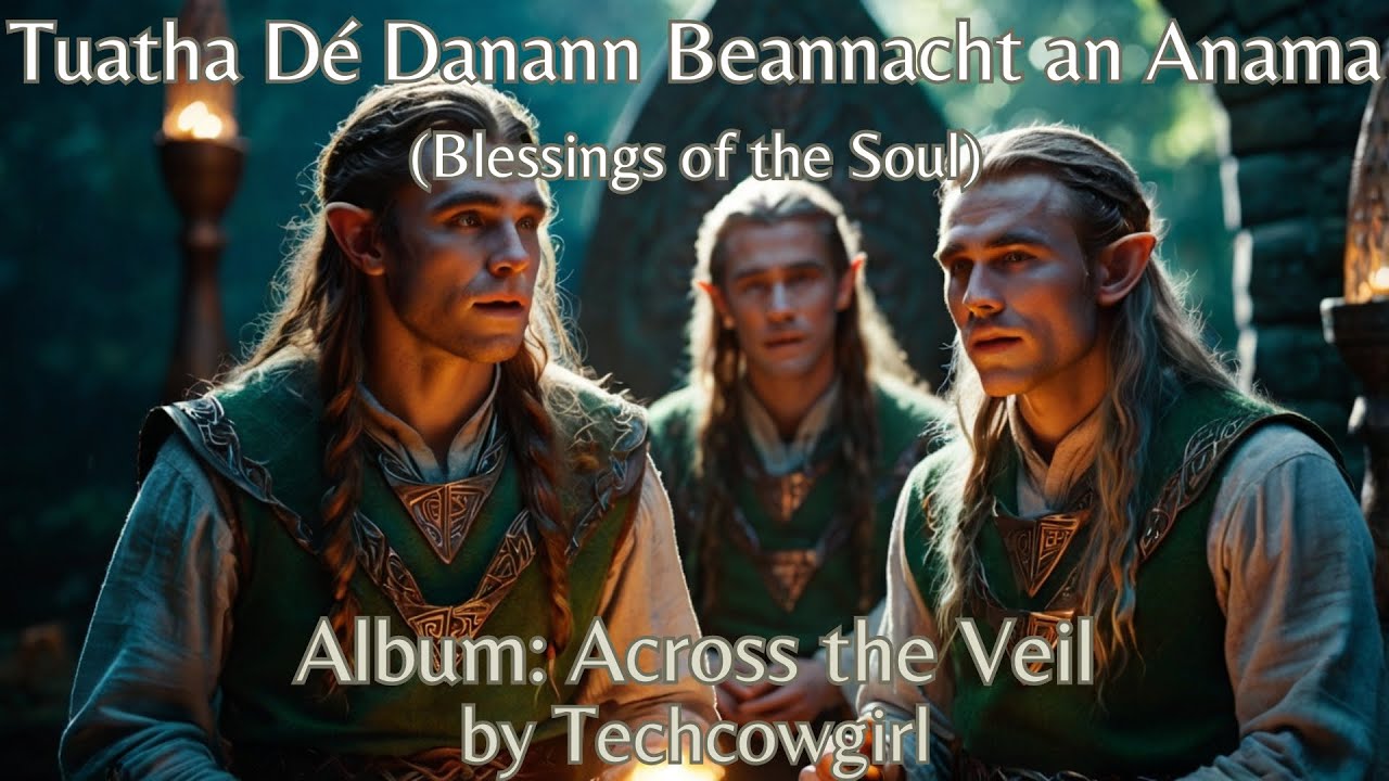 Tuatha D&eacute; Danann Beannacht an Anama | Ancient Celtic Elven Healing Chant | Meditation & Folk Music