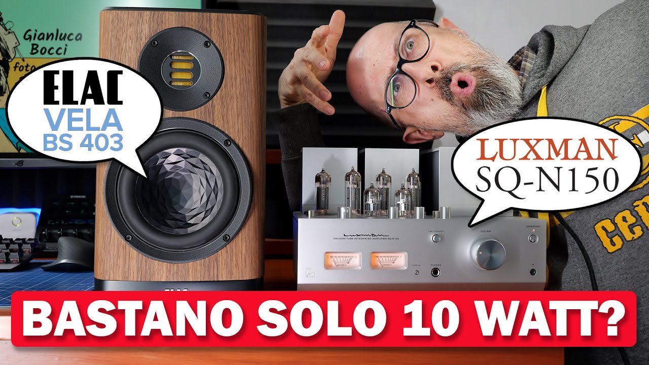 Luxman SQ-N150 + Elac Vela BS-403: BASTANO SOLO 10 WATT?