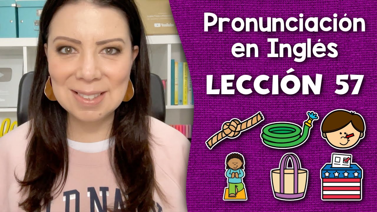 Curso de Pronunciación en Inglés para Principiantes - Lección 57
