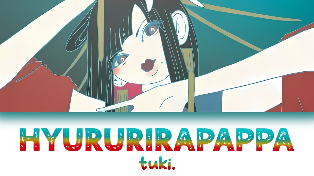 [Romanized|Eng] Hyururirapappa (ひゅるりらぱっぱ) - tuki. || Lyrics