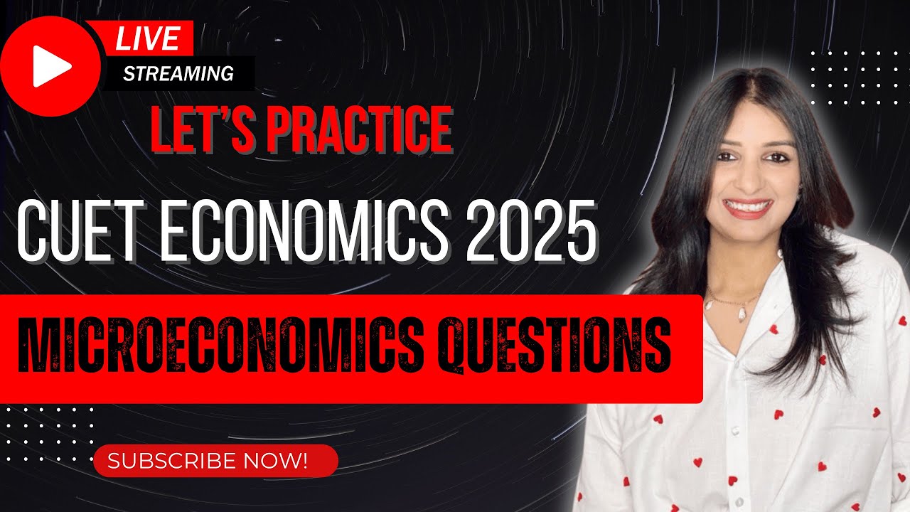 🔥 LIVE CUET 2025 Economics Practice Questions! 💯 | Score 100 Percentile 🚀 | CUET PYQs & Tricks 🎯