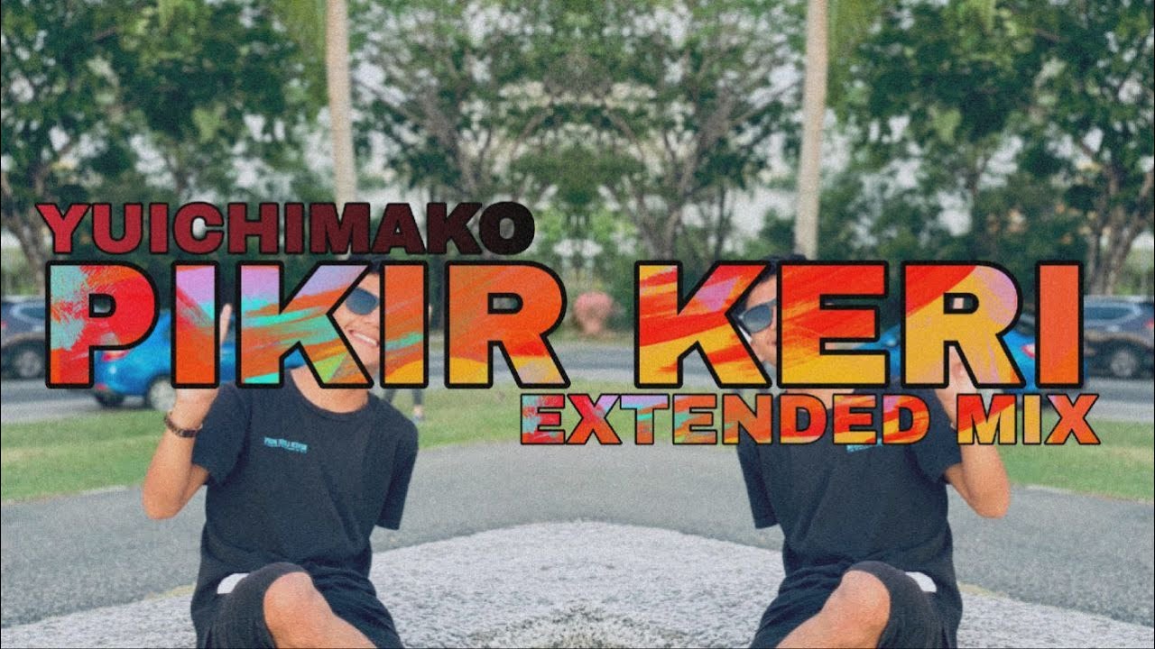 Yuichimako - Pikir Keri (Extended Mix)