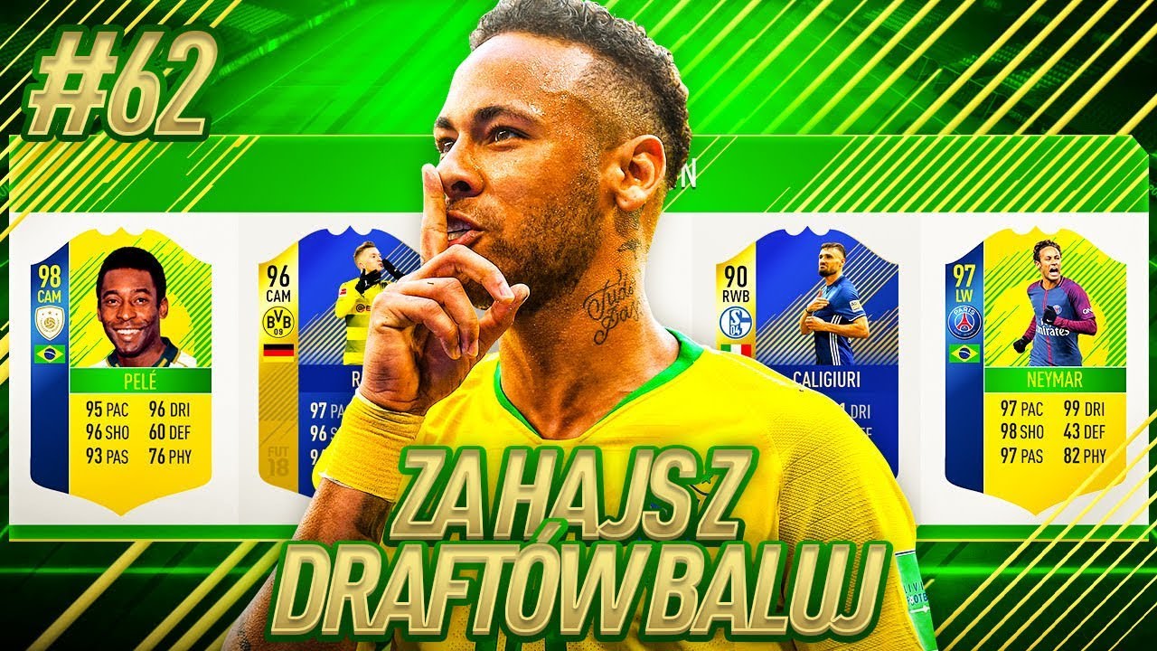 BRAZYLIJSKIE BESTIE ft. 98 PELE!! - FIFA 18 ZA HAJS Z DRAF&Oacute;W BALUJ [#62]