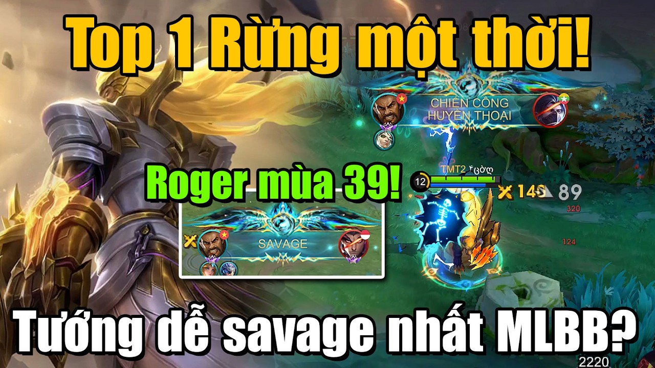 MLBB | TOP 1 RỪNG MỘT THỜI ROGER M&Ugrave;A 39: TƯỚNG DỄ SAVAGE NHẤT NH&Igrave; GAME GIỜ RA SAO? | Tốp Mỡ