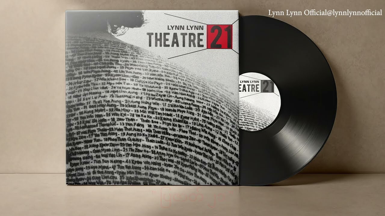 LYNN LYNN _ THEATRE 21 (Full Album) @ လင်းလင်း _ ပြဇာတ် ၂၁