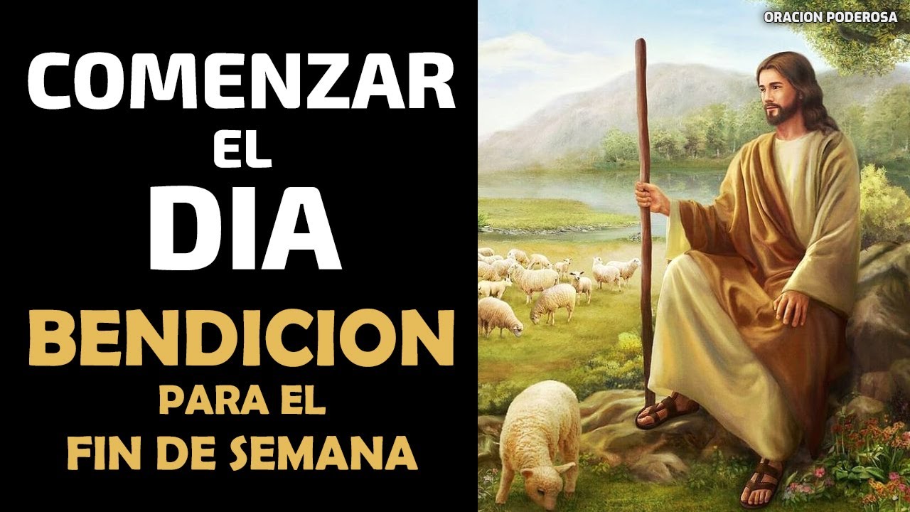 Poderosa Oraci&oacute;n para comenzar el d&iacute;a, bendici&oacute;n para el fin de semana