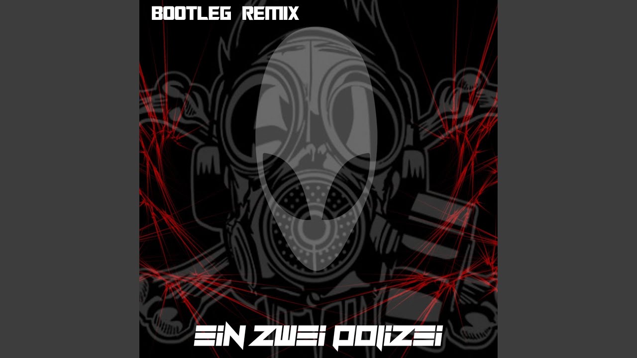 Eins Zwei Polizei (Bootleg RMX Bootleg Version)