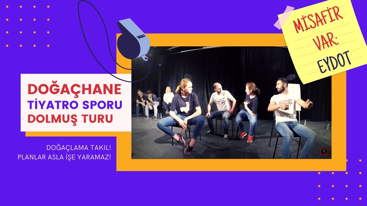 Doğa&ccedil;lama Tiyatro Sporu - Doğa&ccedil;hane & EYDOT Dolmuş Turu (23 Mart 2018)