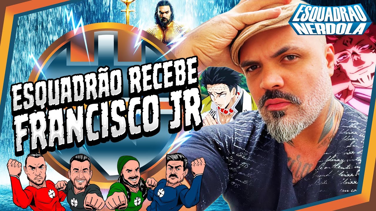 ESQUADR&Atilde;O RECEBE FRANCISCO JR | ESQUADR&Atilde;O NERDOLA #52