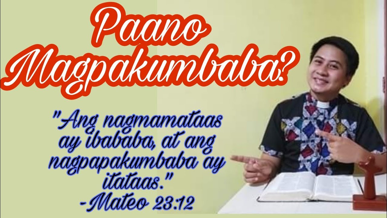 PAANO MAGPAKUMBABA?- Mateo 23:1-12|Reflection| Ptr. Matt