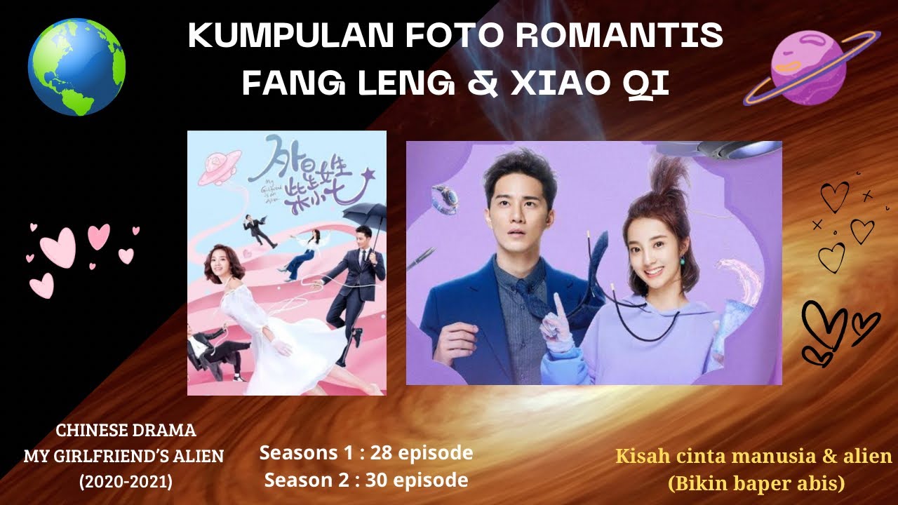 Kumpulan Foto Romantis Fang Leng & Xiao Qi | My Girlfriend's Alien |13+