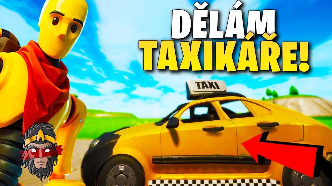 DĚLÁM TAXIKÁŘE VE FORTNITE!! *INSANE*