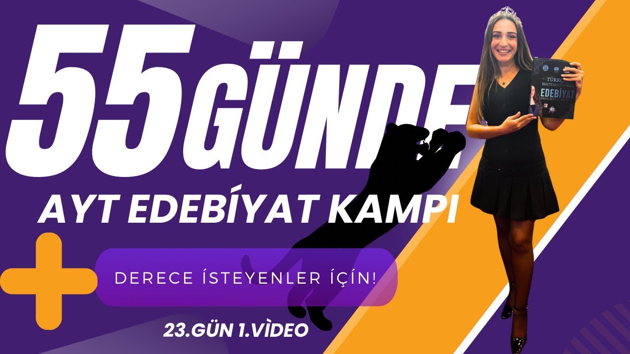 55 GÜNDE AYT EDEBİYAT KAMPI / SERVET-İ FÜNUN EDEBİYATI / 23.GÜN 1.VİDEO
