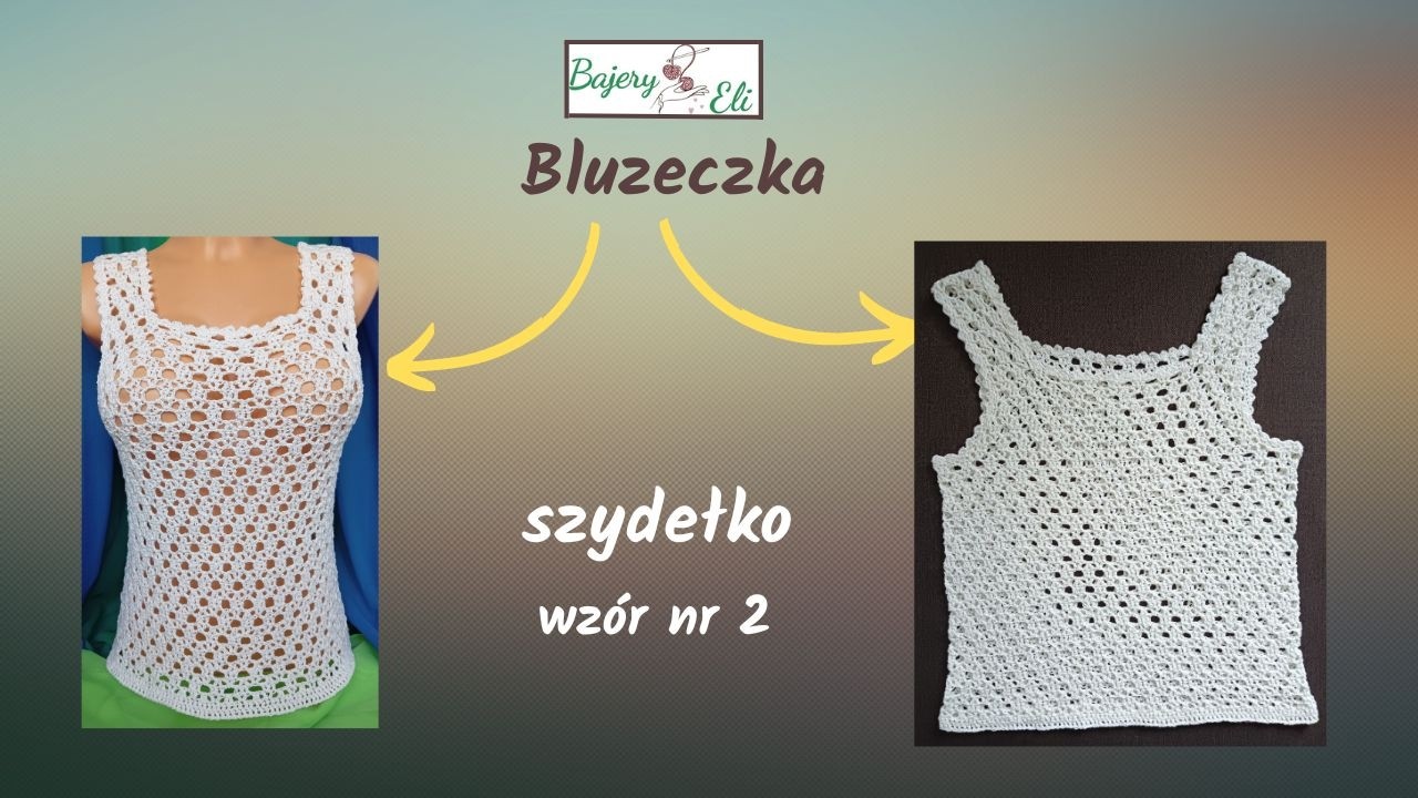 #szydełkowanieBajeryEli  Ażurowa Bluzeczka Szydełko / Crochet Openwork Blouse - Guide