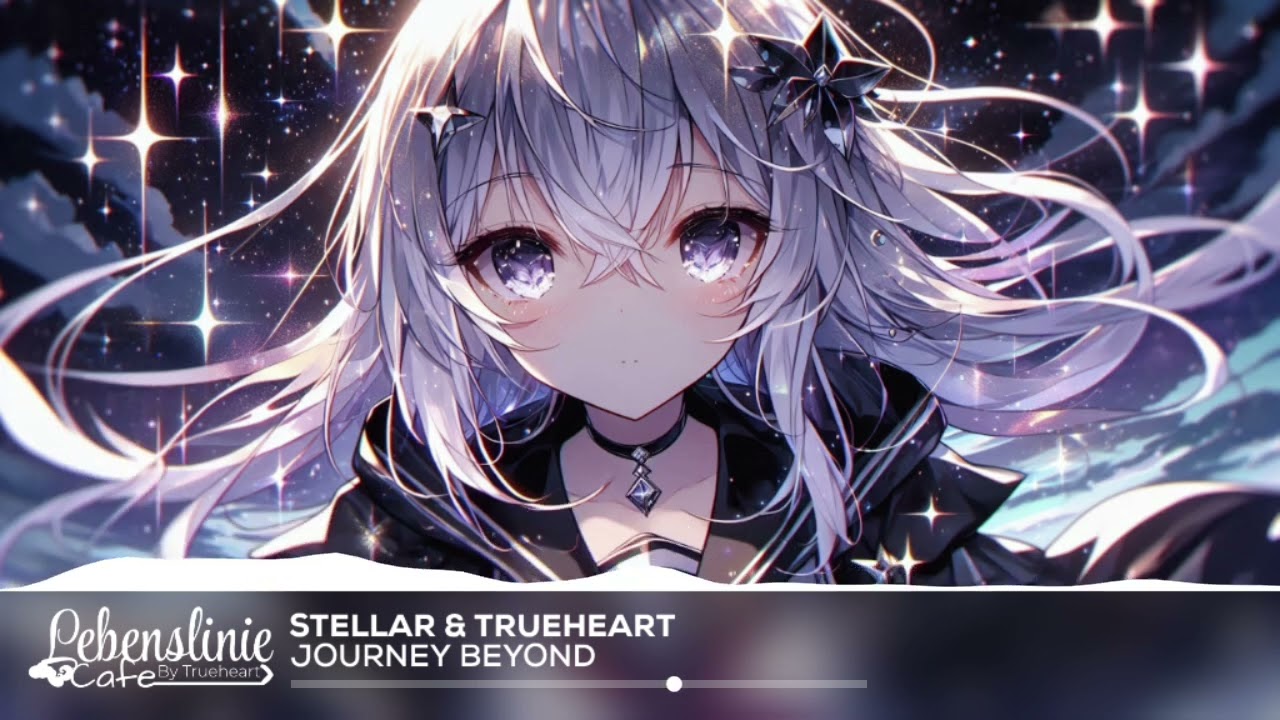 Stellar & Trueheart - Journey Beyond (Lebenslinie Cafe Release)