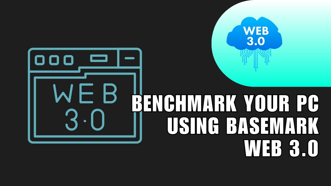 How to Benchmark Your PC using Basemark Web 3.0