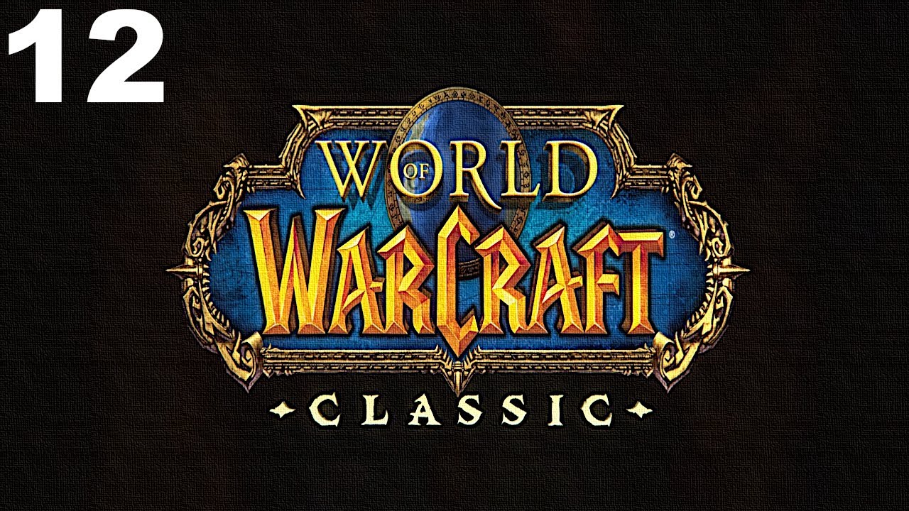 12 / World of Warcraft Classic / Blind-Solo