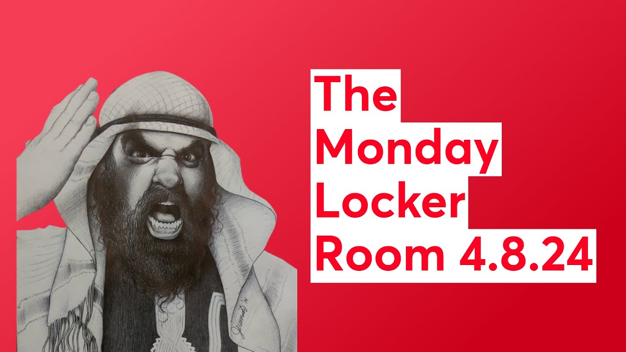 The Monday Locker Room 4.8.24