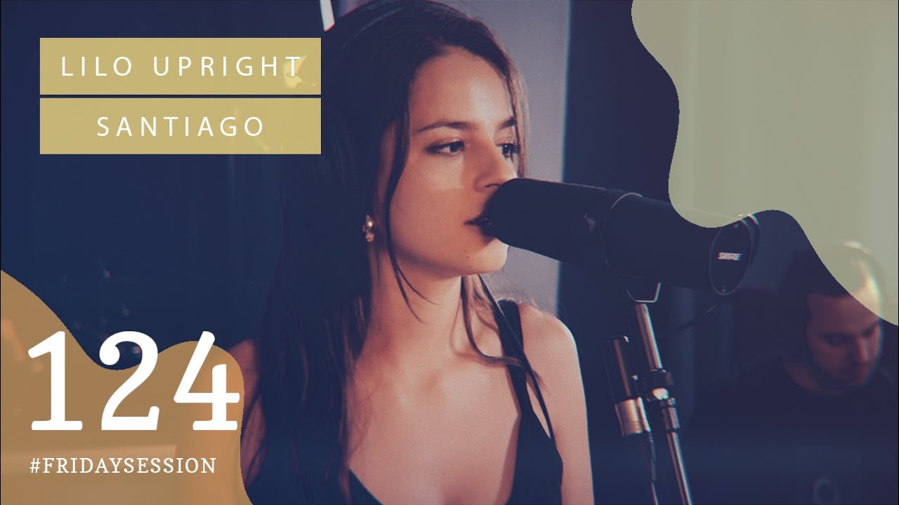 Lilo Upright - Santiago  // LIVE At SoundCam Studio