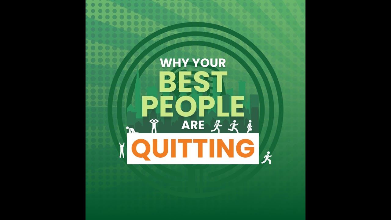 Why Your Best People Are Quitting