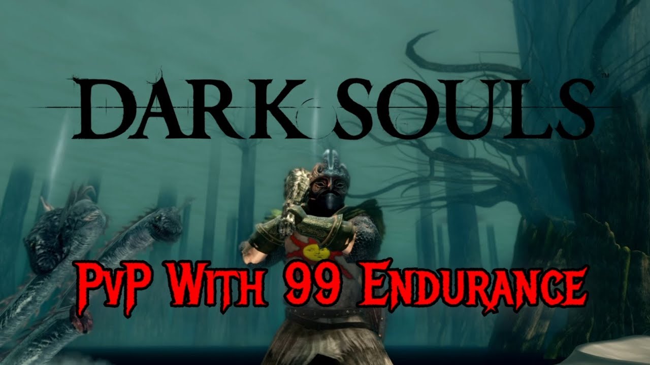 Dark Souls PvP with 99 ENDURANCE