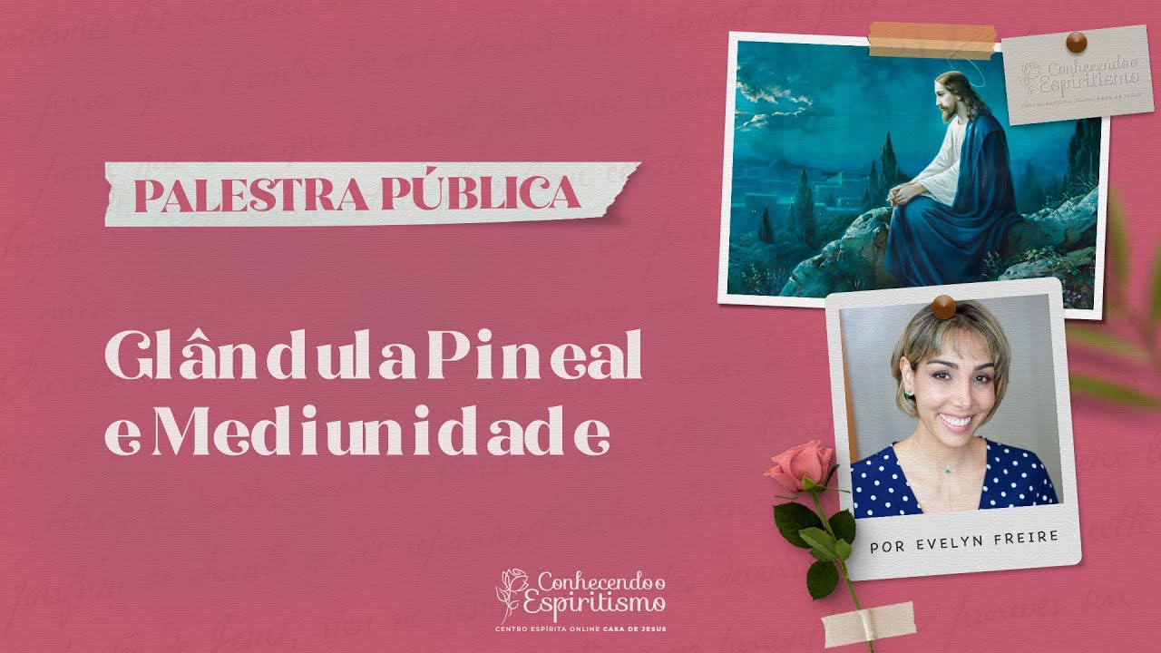 Glândula Pineal e Mediunidade | Palestra Pública com Evelyn Freire