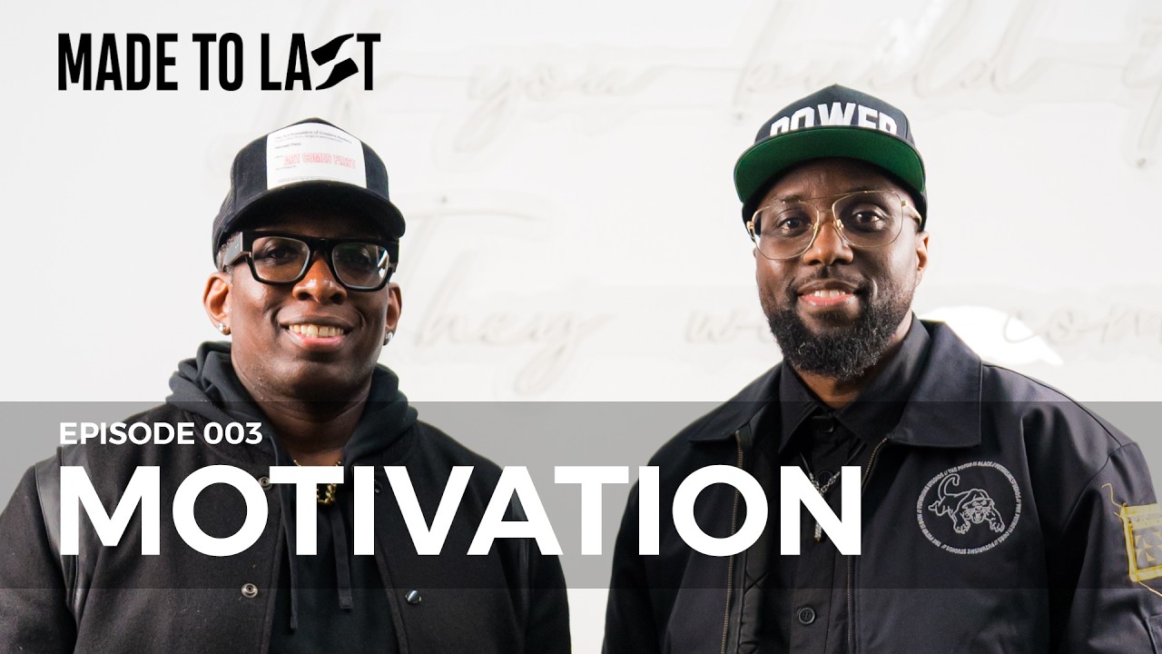 Episode 003 - Motivation | MADE TO LAST