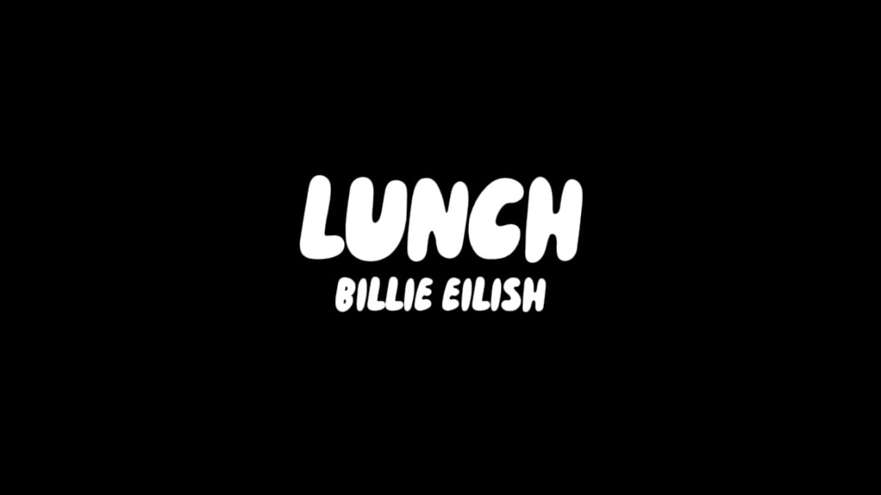 Billie Eilish - LUNCH (Lyrics)