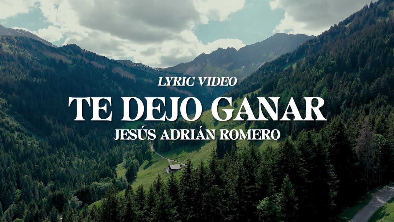 Jes&uacute;s Adri&aacute;n Romero - Te Dejo Ganar (Lyric Video)