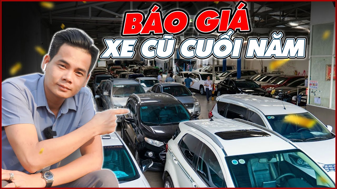 Báo Giá Xe Cũ Cuối Năm ! Về thêm 5 Chỗ - 7 Chỗ - Gầm Cao Phục Vụ Bà Con Hơn 100 Triệu Có Xe Đi