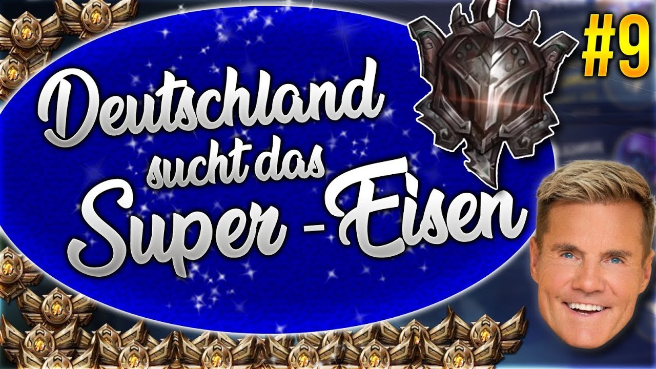 Deutschland sucht das Super Eisen / Iron! #9 [League of Legends] [Deutsch / German]