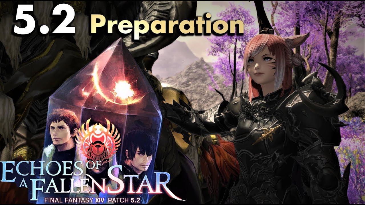 FFXIV - The ultimate 5.2 preparation & checklist (Let's hype together)