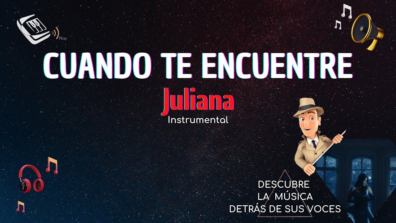 Juliana - Cuando Te Encuentre | INSTRUMENTAL👌🏼🎙🎶 | DESCUBRE LA MÚSICA detrás de sus voces 🎧