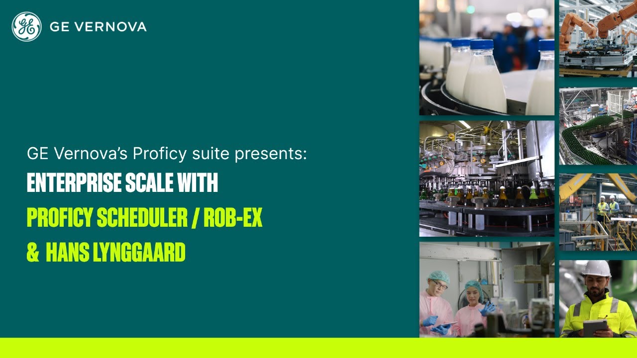 Helping Industrial Enterprises Modernize, Scale, & Stay Competitive w/Proficy Scheduler | GE Vernova