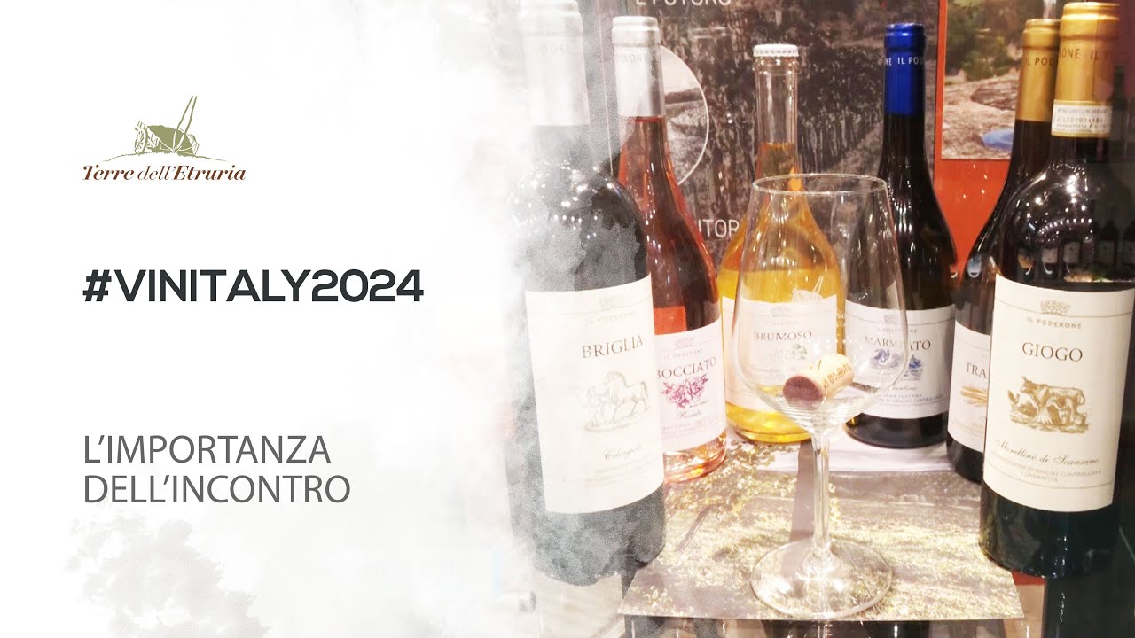 L'importanza dell'incontro con Terre dell'Etruria al Vinitaly 2024