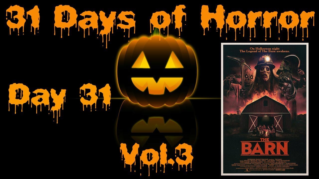 31 Days of Horror Vol.3 | Day 31: The Barn (2016) | NeverMore Productions