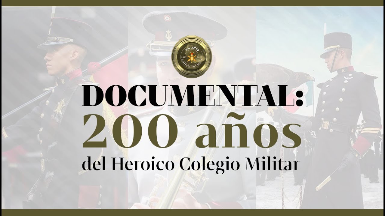 Documental: 200 Años del Heroico Colegio Militar