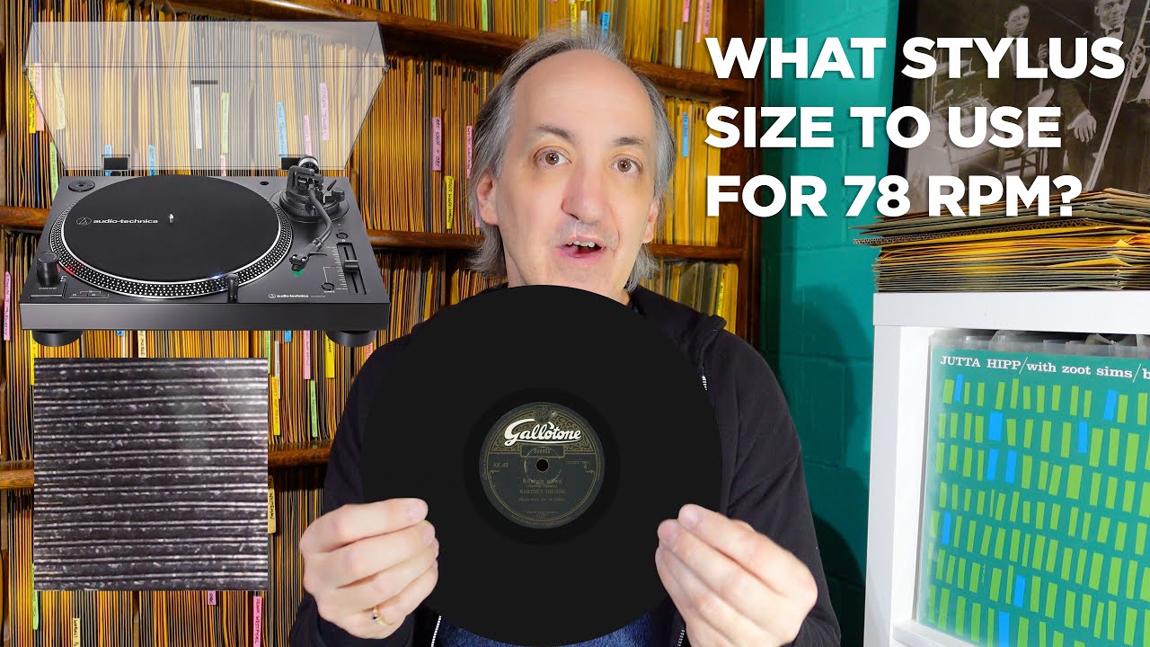 Which Stylus Should I Use to Play 78 rpm Records using Audio Technica AT-LP120XUSB turntable?