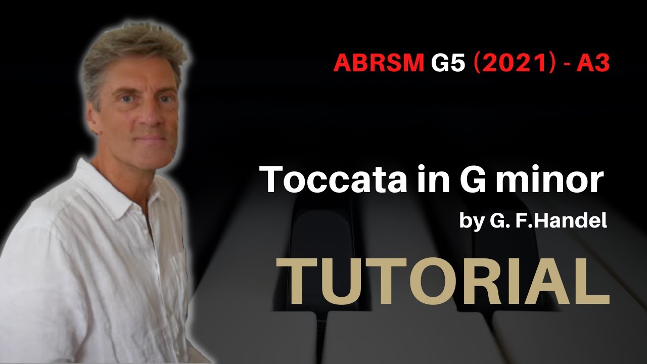 Toccata by G minor by G. F. Handel: ABRSM Grade 5 Piano (2021 & 2022) - A3