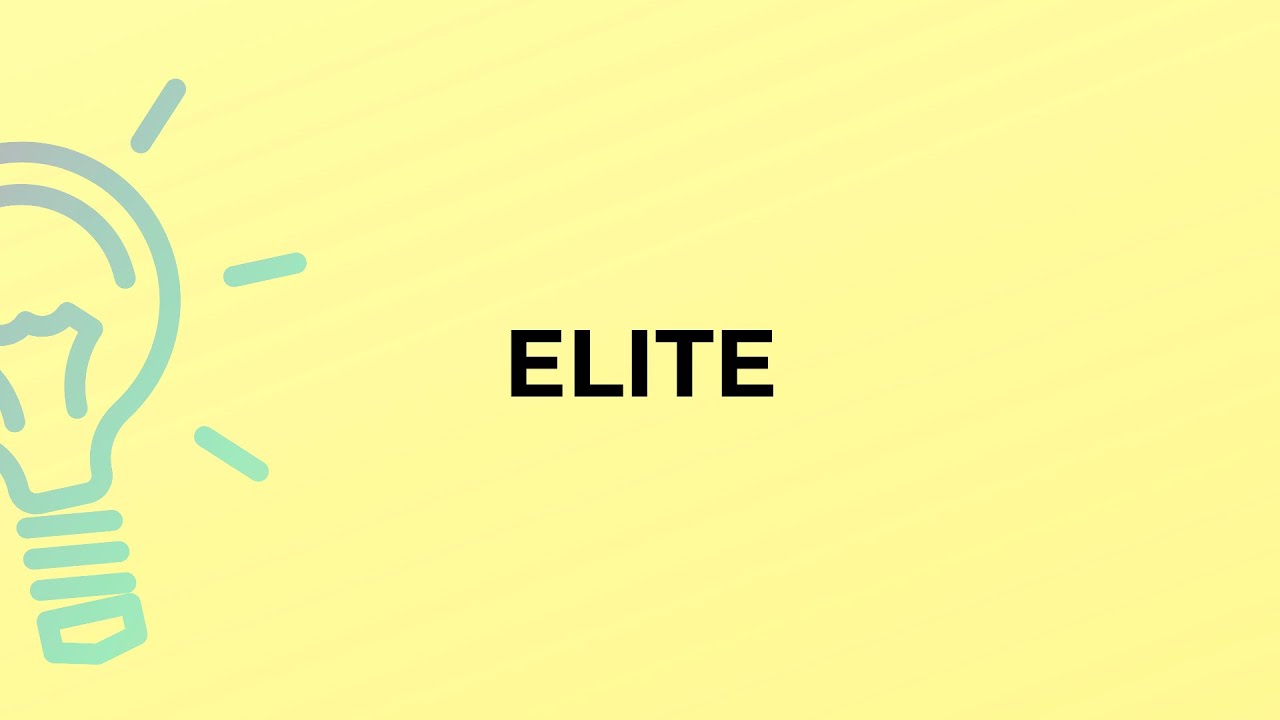 What is the meaning of the word ELITE?