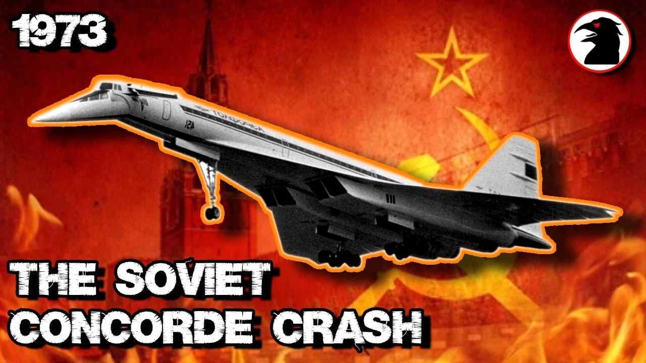 Brief History Of The  Doomed Soviet Concorde (Paris Air Show Crash - 1973)