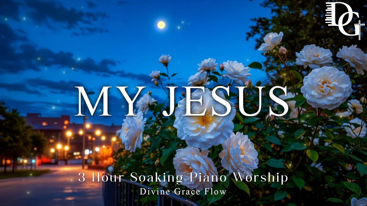 3 Hour Soaking Piano Worship | Prayer and Meditaion Music | My Jesus, My Peace | Time with God