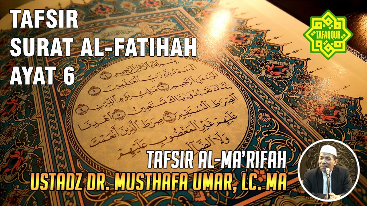 TAFSIR SURAT AL-FATIHAH AYAT 6 | Ustadz Dr. Musthafa Umar, Lc. MA