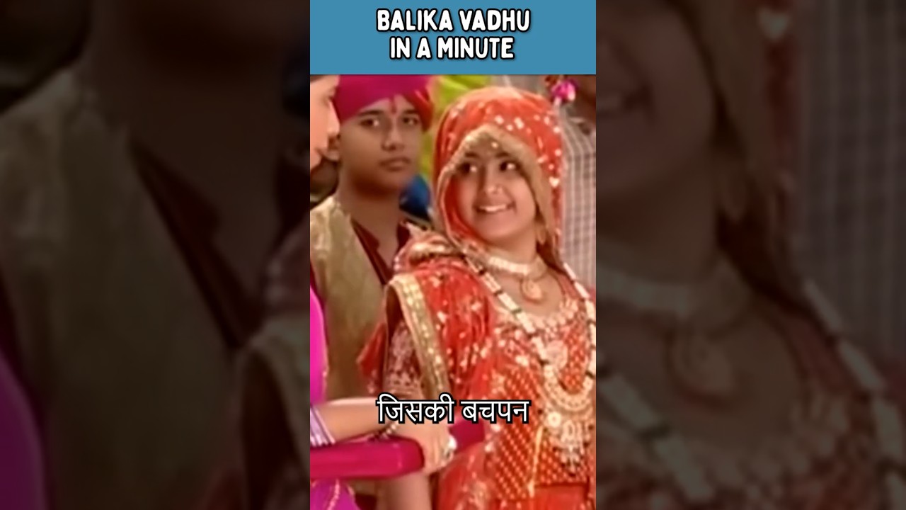 Balika Vadhu in a Minute: The Story of One of the Longest Indian Serial!