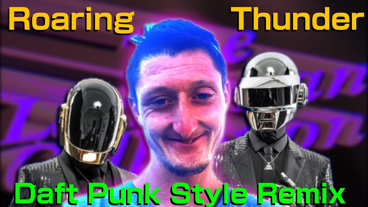 Daniel Larson - Roaring Thunder (Daft Punk Inspired Remix)