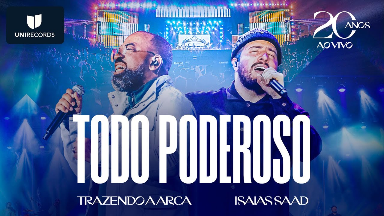 Trazendo a Arca, Isaias Saad - Todo Poderoso [20 Anos Ao Vivo]