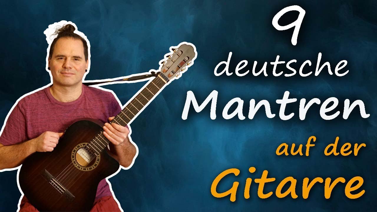 9 deutsche Mantren auf Gitarre 🎸 Texte & Akkorde zum Mitspielen