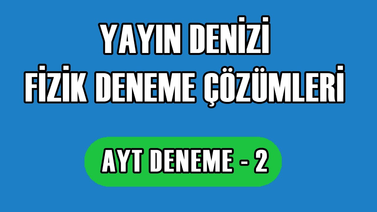 Yayın Denizi AYT Fizik Deneme Çözümleri | Deneme 2