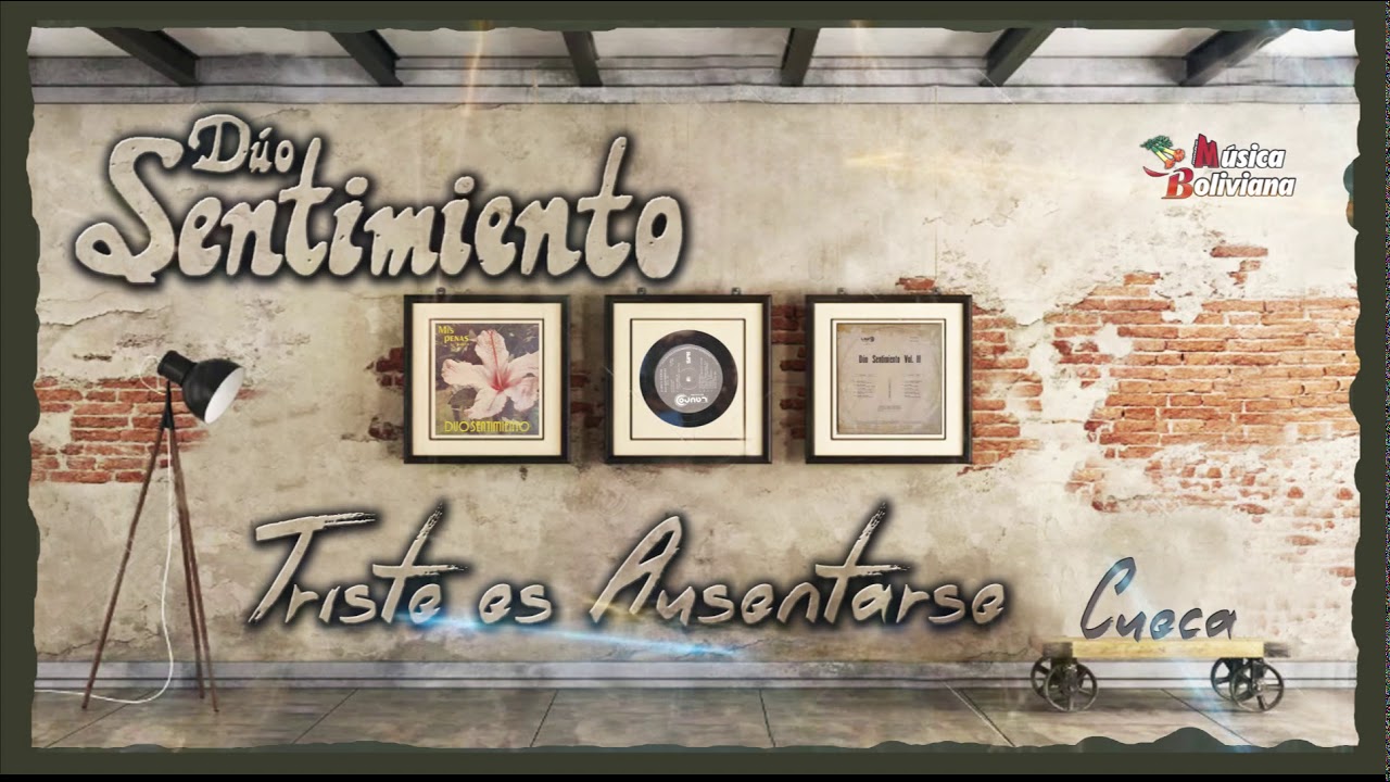 Duo Sentimiento / Triste es Ausentarse